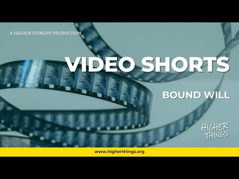 0526 Bound Will – A Higher Things® Video Short