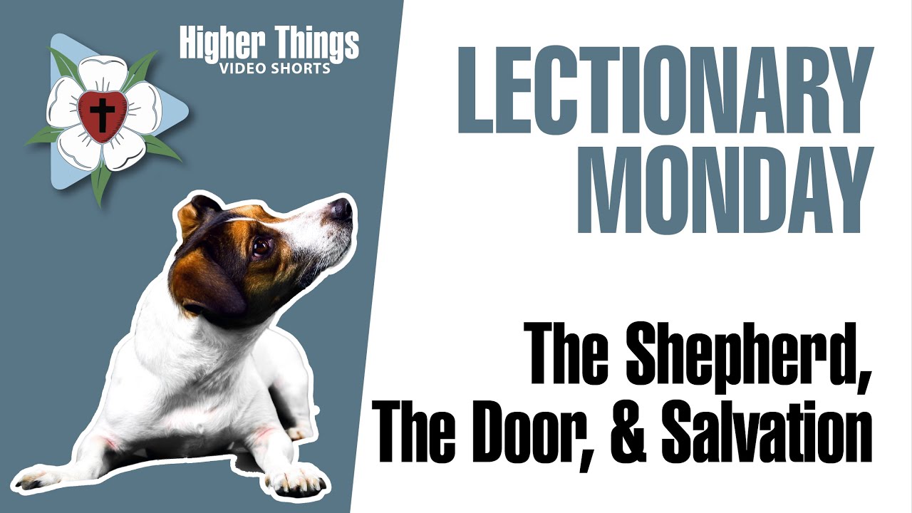 0427 The Shepherd, the Door, and Salvation – A Higher Things® Video Short