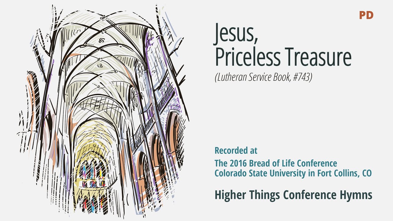 Jesus Priceless Treasure – LSB743 (Bread of Life Conference – 2016 CO)