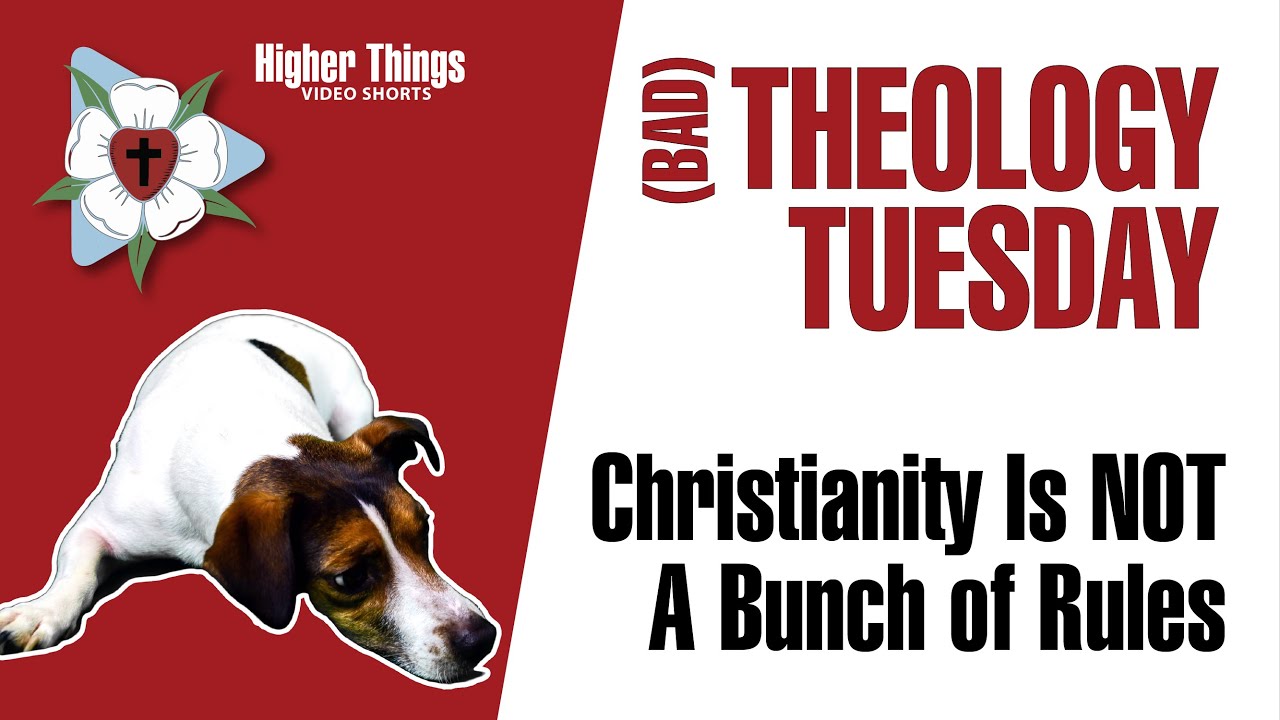 0512 Christianity Is NOT a Bunch of Rules – A Higher Things® Video Short