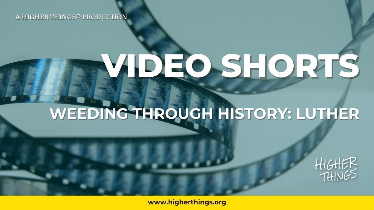 0505 Weeding Through History – A Higher Things® Video Short