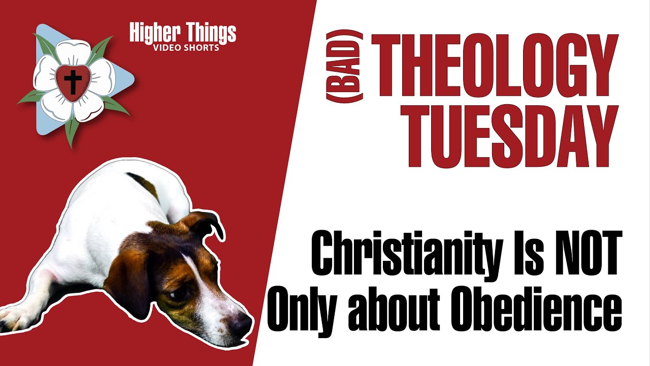 0519 Christianity Isn’t Only about Obedience – A Higher Things® Video Short