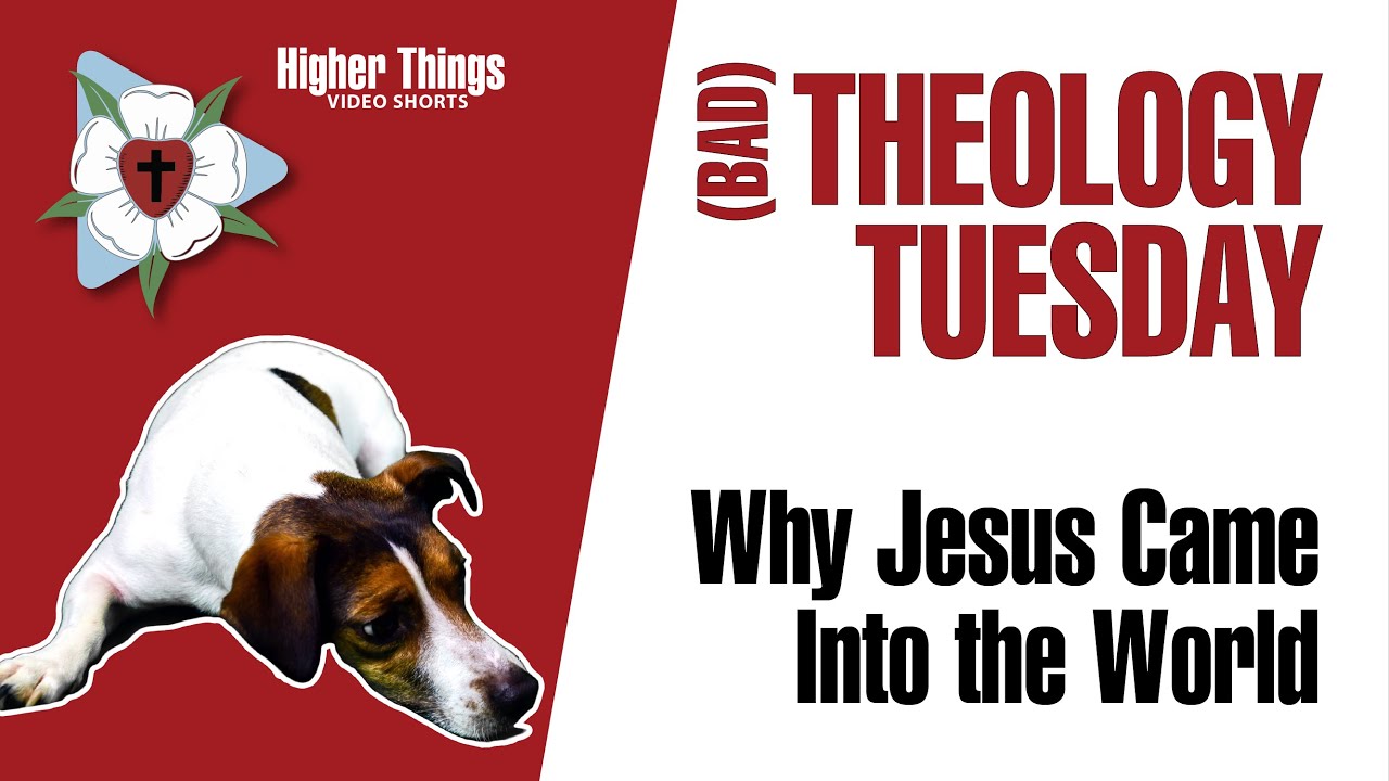 0407 Why Jesus Came into the World – A Higher Things® Video Short