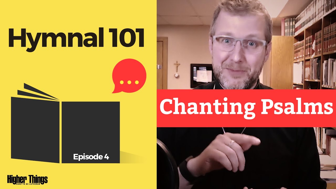 Ep. 4 – Chanting Psalms – Hymnal 101