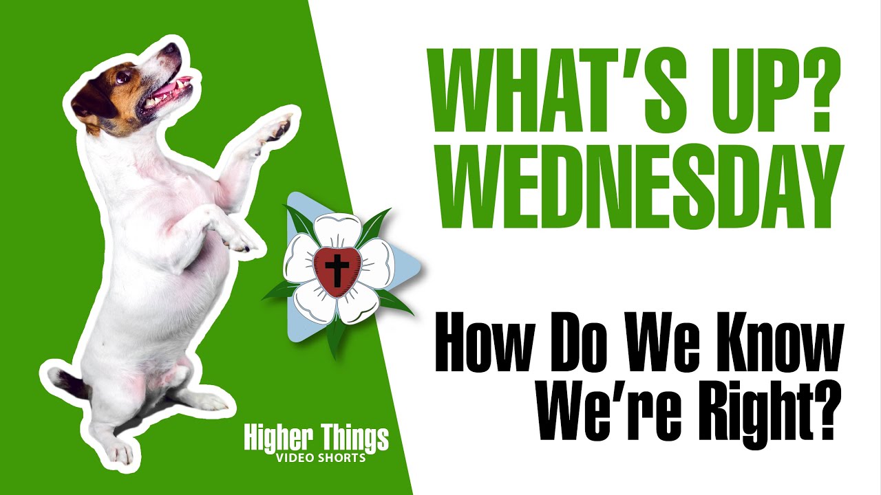 0305 How Do We Know Our Interpretation Is Right? – A Higher Things® Video Short