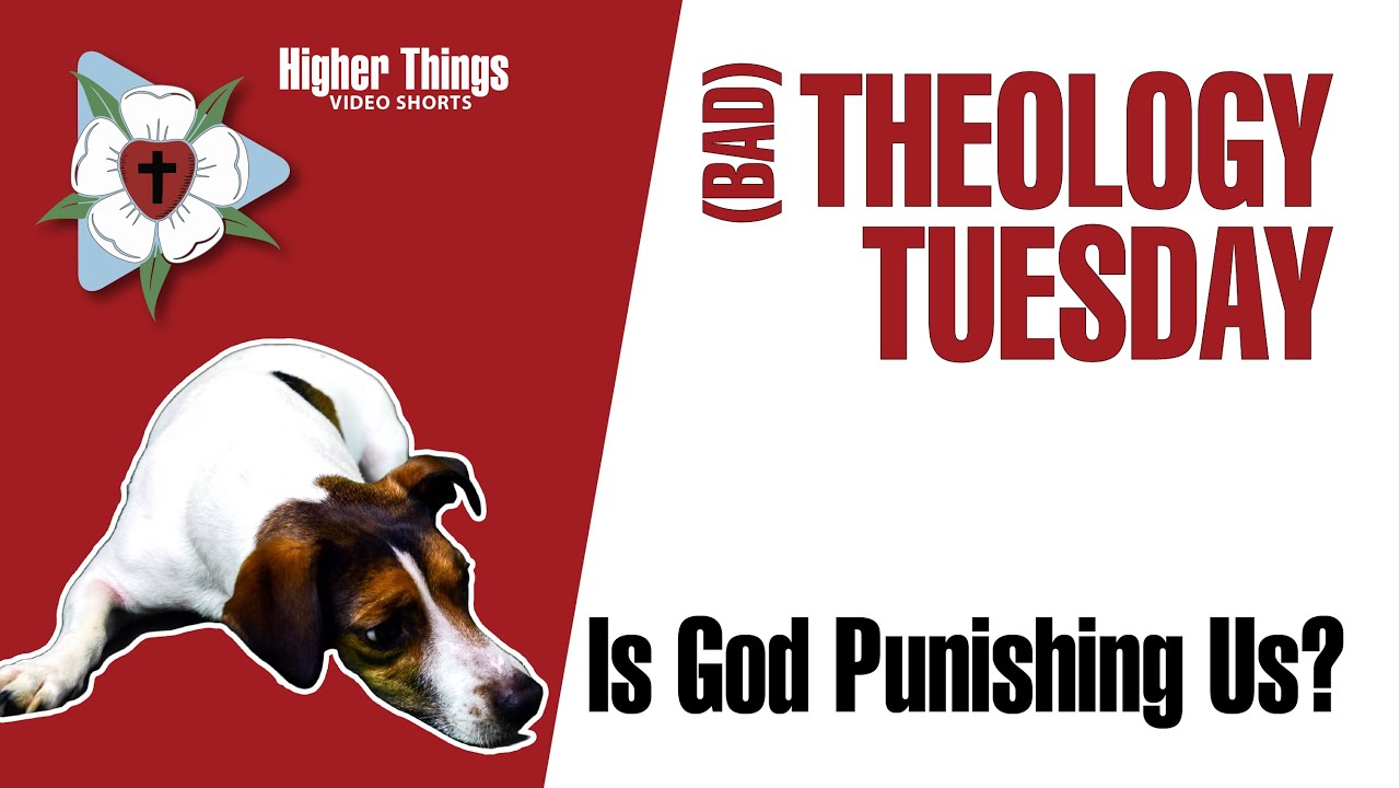 0324 Is God Punishing Us? – A Higher Things® Video Short