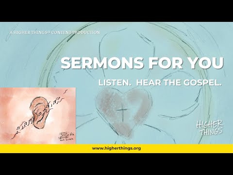 Sermons For You – Listen.  Hear the Gospel