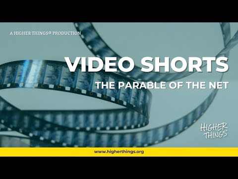 The Parable of the Net – A Higher Things® Video Short