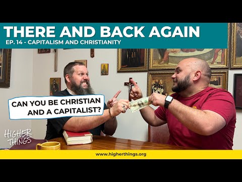 There and Back Again – Christianity and Capitalism – Ep. 14