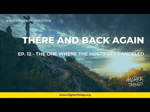 There and Back Again – Episode 12 – The One Where the Hosts Get Canceled