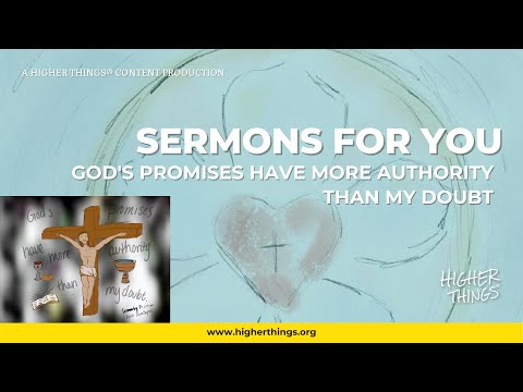 Sermons For You – God’s promises have more authority than my doubt