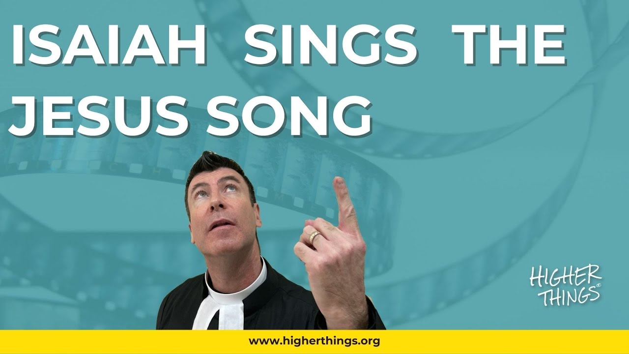 ISAIAH SINGS THE JESUS SONG –  A Higher Things® Video Short