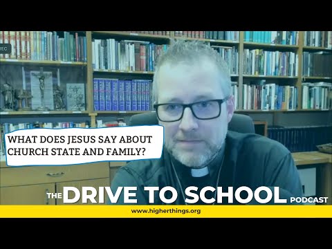 What does Jesus say about Church, State, and Family?