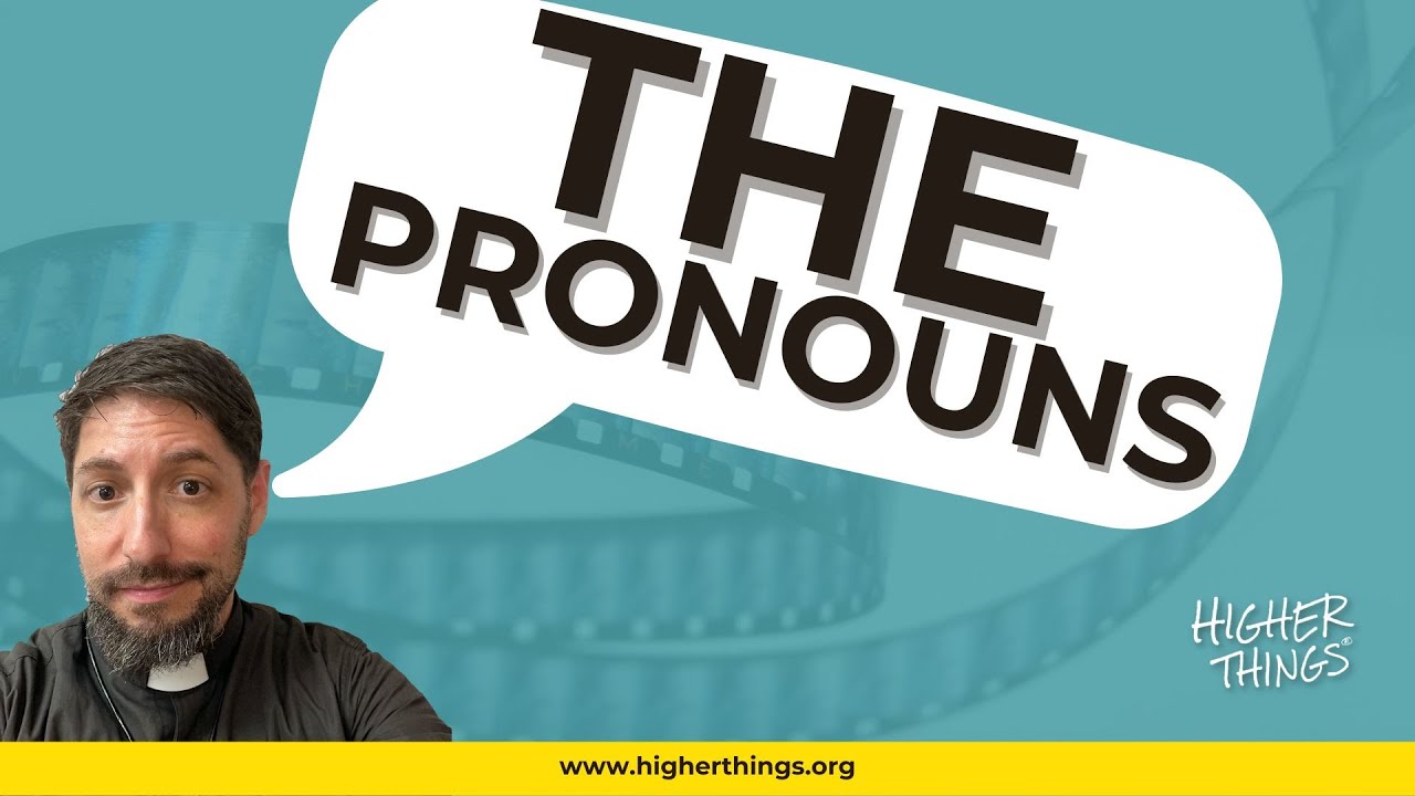 THE PRONOUNS!!- A Higher Things® Video Short