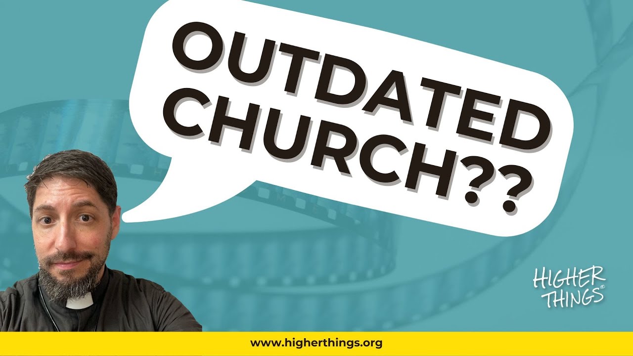 Outdated Church is Still FOR YOU – A Higher Things® Video Short