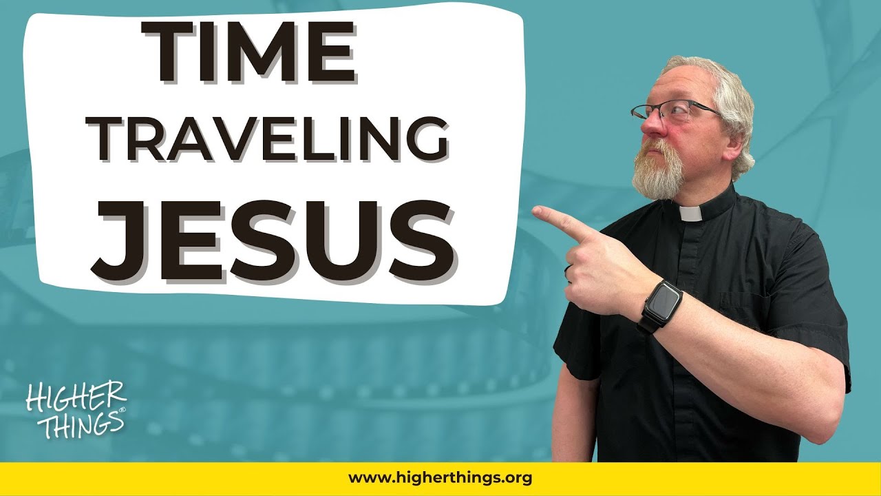Time Traveling Jesus – A Higher Things® Video Short