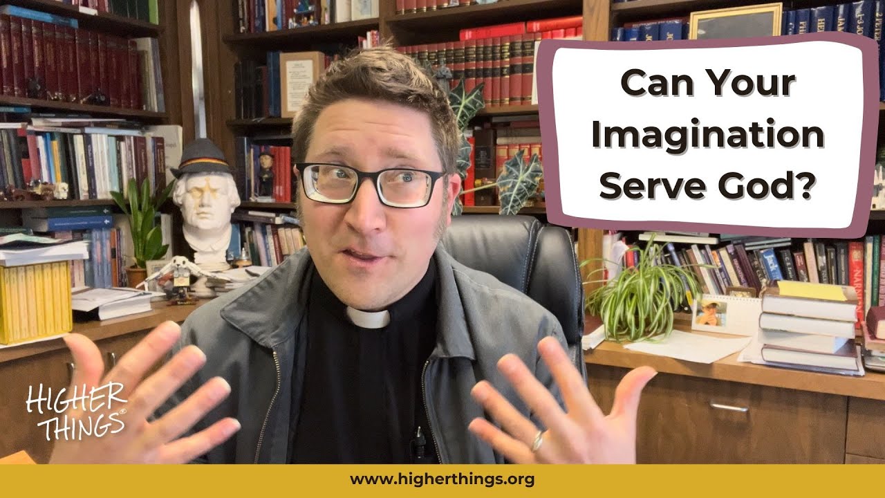 Can Our Imagination Serve God?