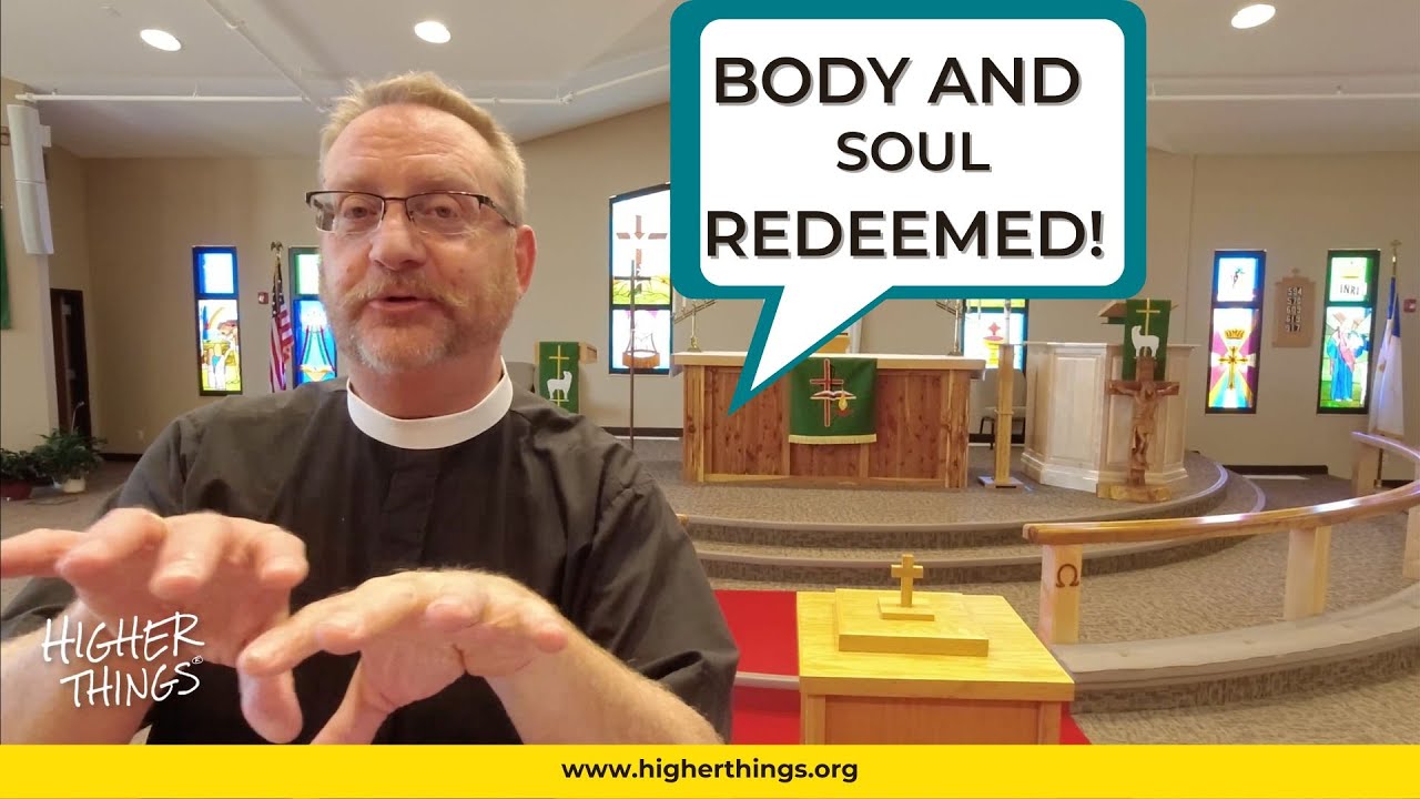 Your Body and Soul Have Been Redeemed!