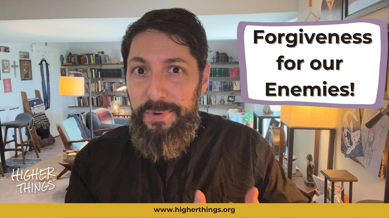 Forgiving Our Enemies