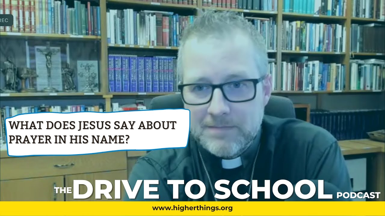 What does Jesus say about prayer in His name?