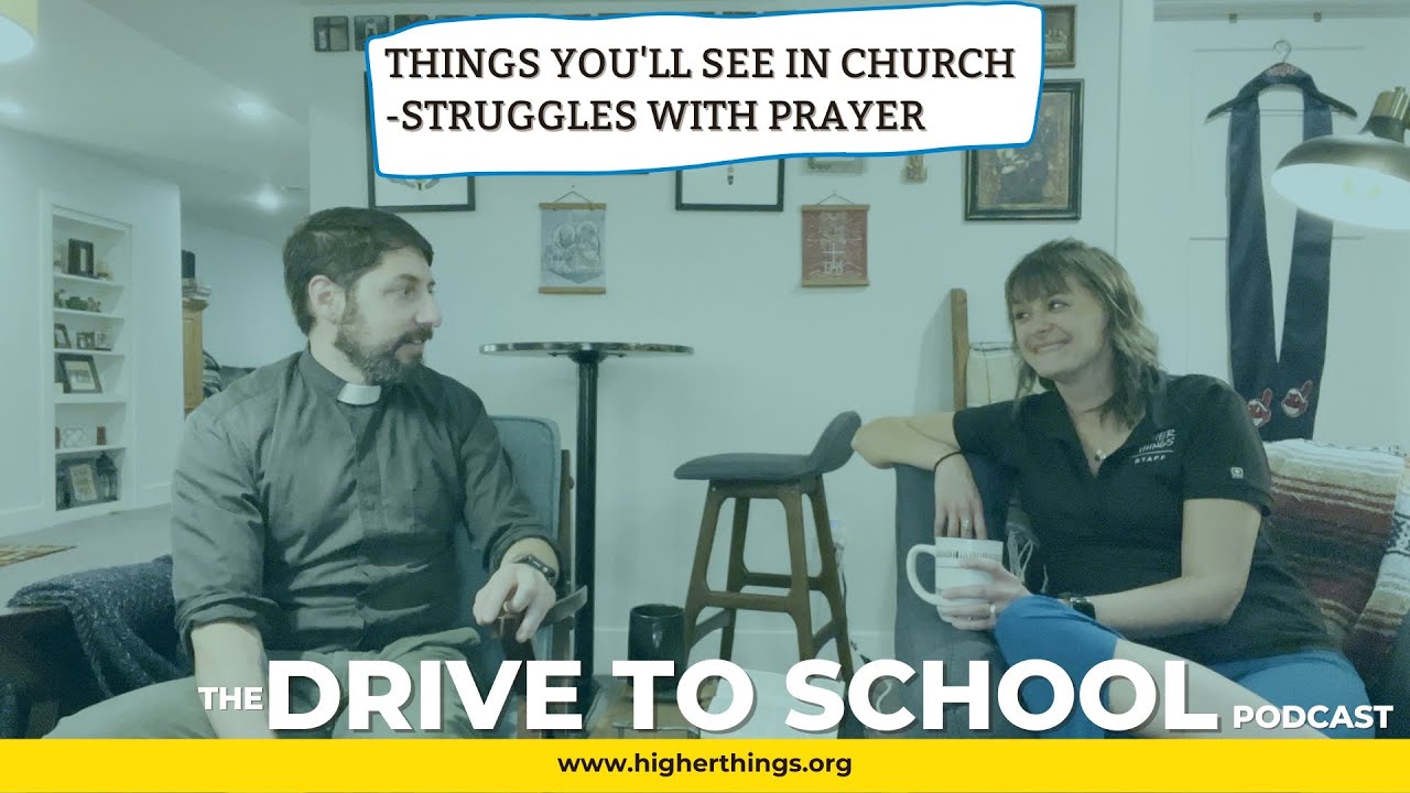 things you’ll see in church – struggles with prayer