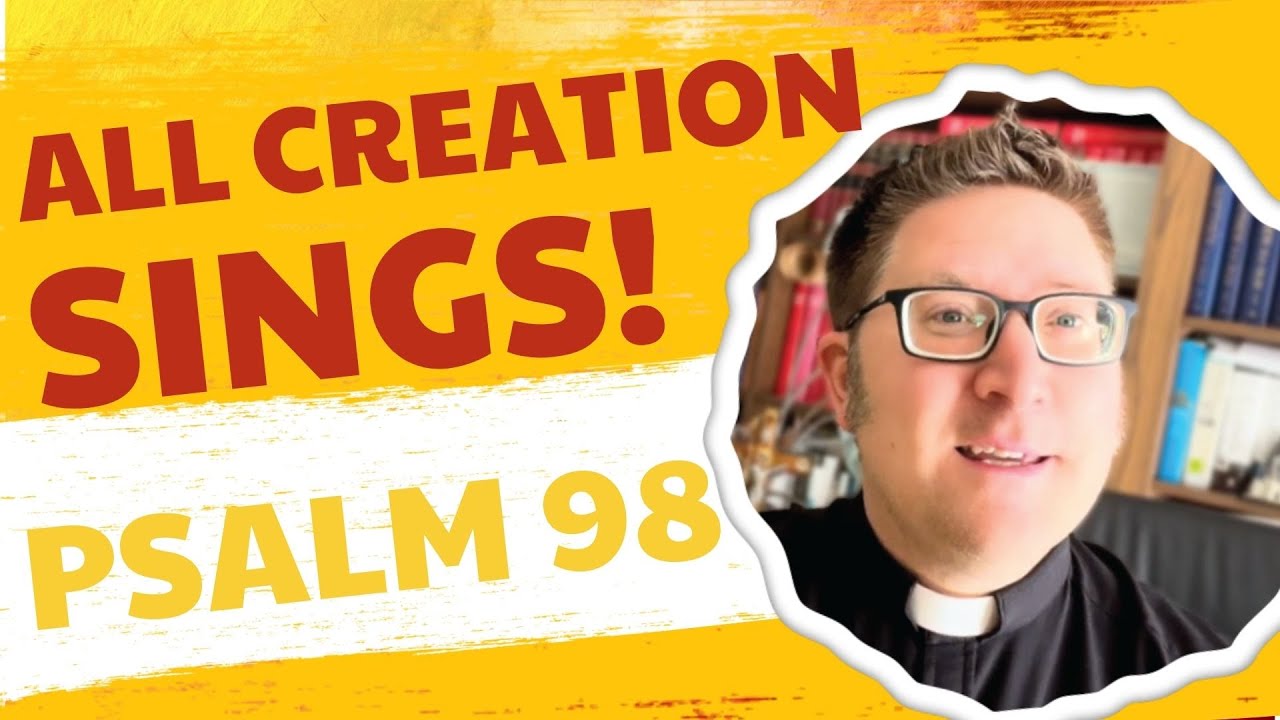 When All Creation Sings: The Joy of Psalm 98