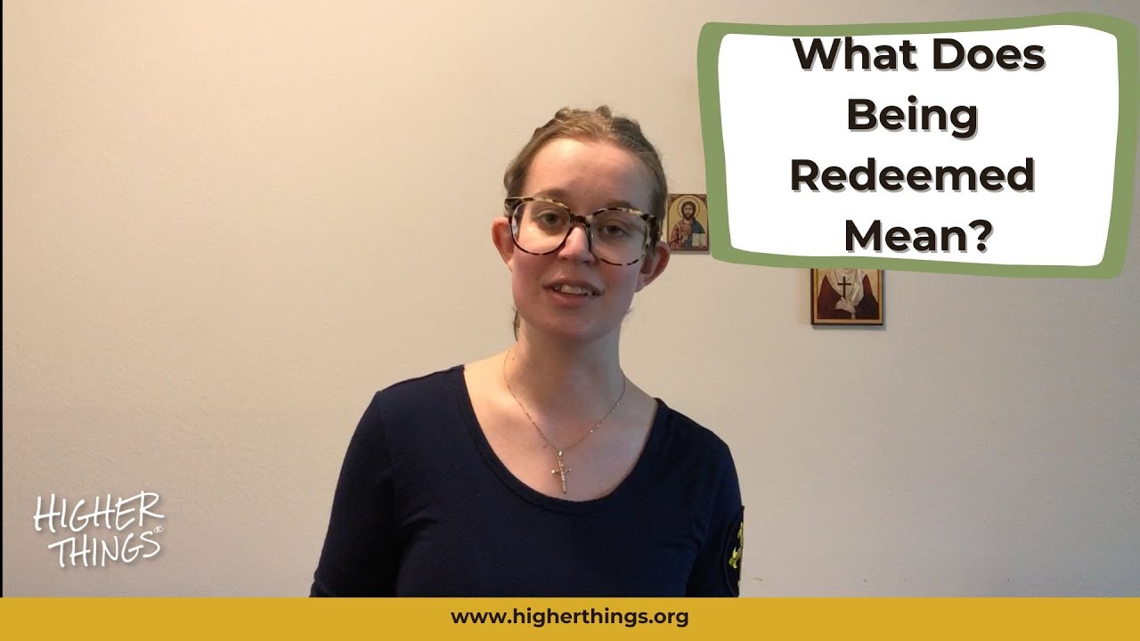 What Does “Being Redeemed” Mean to Me?